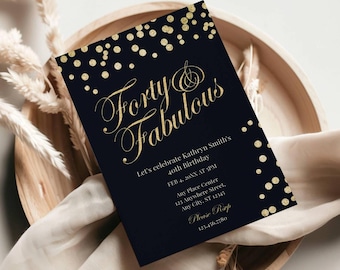 May include: A navy blue invitation card with gold text and confetti. The text reads "Forty & Fabulous" and invites guests to Kathryn Smith's 40th birthday. The invitation includes the date, time, and location.
