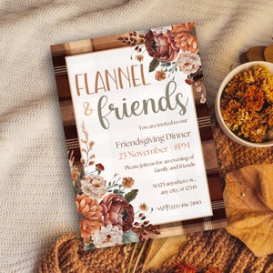 May include: A white invitation with a brown and tan plaid background. The invitation features a floral design with autumnal colours and the text "FLANNEL & friends". The text also includes the details for a Friendsgiving Dinner on 23rd November at 8pm.