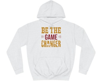 Unisex college hoodie "Be the game changer"