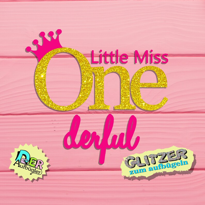 Bügelbild Geburtstag Little Miss One derful Glitzer Erster Geburtstag Farbwahl Bild 1