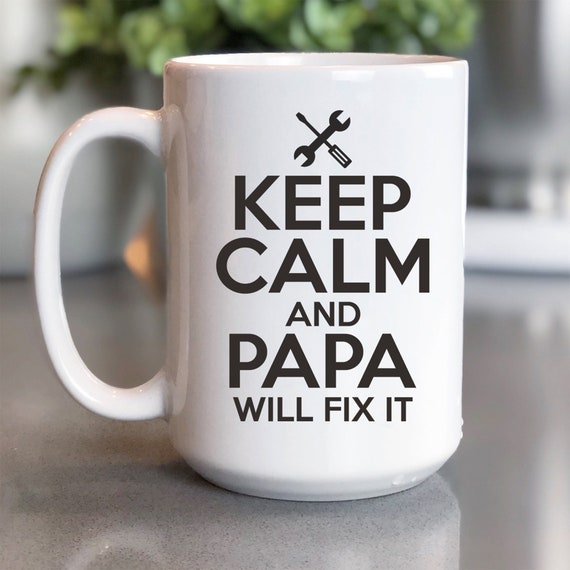 Keep Calm Papa Will Fix It Mug Coffee Mug Tea Mug Hot 