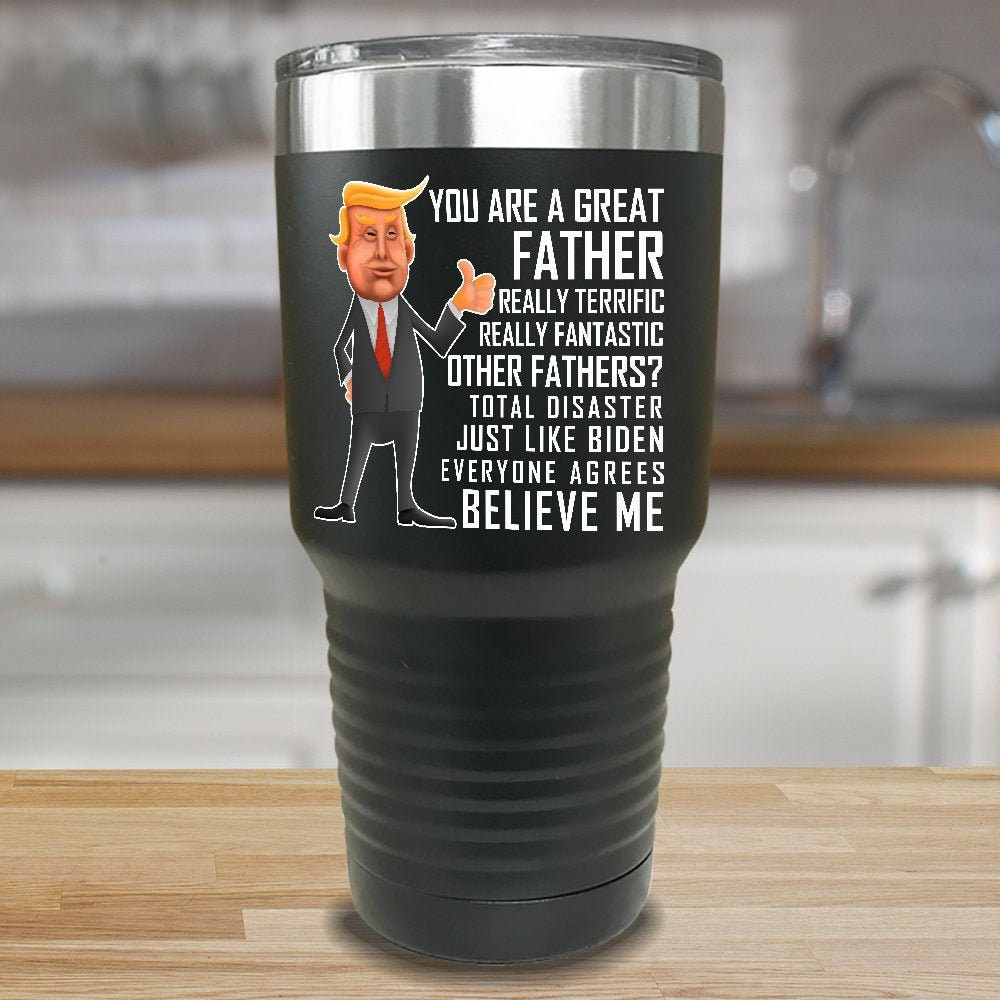 Trump Great Dad – Engraved Tumbler, Trump Tumbler For Dad, Fathers