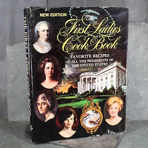 The First Ladies Cook Book: Favorite Recipes of All the Presidents of the United States | 1969 Edition | Washington to Nixon | Bixley Shop