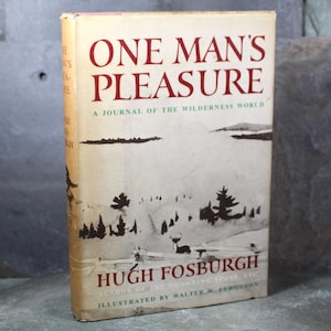 One Man&#39;s Pleasure by Hugh Fosbury | A Journal of the Wilderness World | 1960 First Edition | Bixley Shop