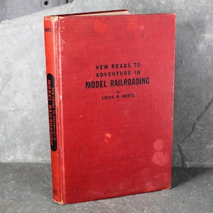 New Roads to Adventure in Model Railroading by Louis H. Hertz | 1952 FIRST EDITION | Bixley Shop