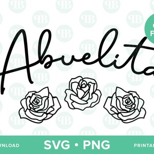 Abuelita SVG, PNG, Cut File, Roses, Abuela, latino, Grandma, Spanish, Como la flor, PNG Instant Download, Cricut, Silhouette