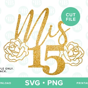 Mis Quince SVG, Quinceañera SVG, Mis 15 svg, quinceañera cake topper, cut file, latina, Spanish, Roses png, PNG Instant Download, Cricut
