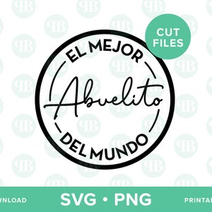 May include: A black and white digital design with the text "EL MEJOR Abuelito DEL MUNDO" in a circular frame. The design includes the words "CUT FILES", "SVG", and "PNG". The background is a light teal pattern.