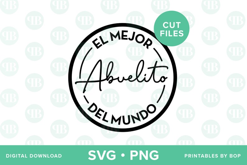 May include: A black and white digital design with the text "EL MEJOR Abuelito DEL MUNDO" in a circular frame. The design includes the words "CUT FILES", "SVG", and "PNG". The background is a light teal pattern.
