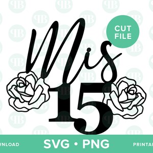 Mis Quince SVG, Quinceañera SVG, Mis 15 svg, quinceañera cake topper, cut file, latina, Spanish, Roses png, PNG Instant Download, Cricut image 2
