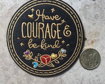 Iron on patch Have Courage & Be Kind