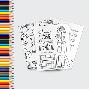 May include: Black and white printable coloring pages featuring inspirational quotes and floral designs. The quotes include "I am, I can, I ought, I will" by Charlotte Mason and "I am a child of God, I can do all things through Christ, my duty to others to be right."