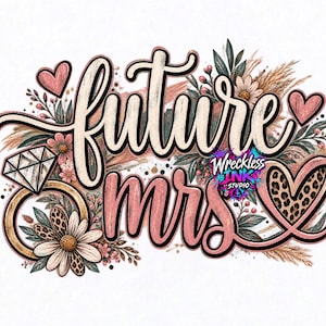 Future Mrs. Bride PNG trendy Digital Design Download DTF