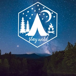 Stay Wild Vinyl Sticker - Vinyl Decal, Car Window Decal, Hiking, Camping, Yeti Cup Decal, Tumbler Decal, Outdoors, Adventure