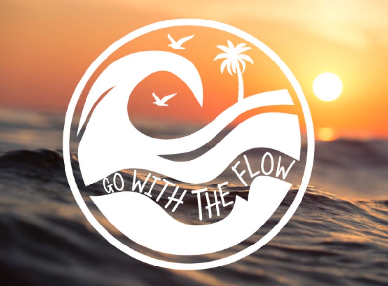 go with the flow go with the flow