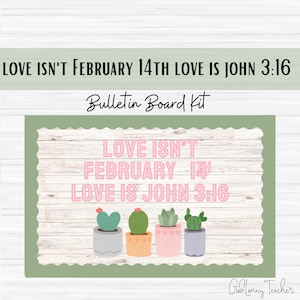 Love Isn&#39;t February 14th Love is John 3:16  - Christian Bulletin Board Set - Christian Classroom - Bulletin Board - Bible - Teacher