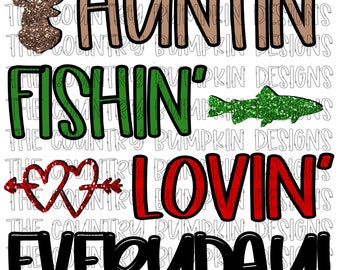 Free Free 342 Huntin Fishin And Lovin Everyday Svg SVG PNG EPS DXF File