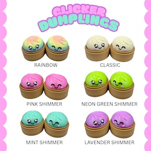 May include: Six pairs of Clicker Dumplings toys in brown steamer baskets. Colors include rainbow, classic white, pink shimmer, neon green shimmer, mint shimmer, and lavender shimmer. Each dumpling features a smiling face with large black eyes.