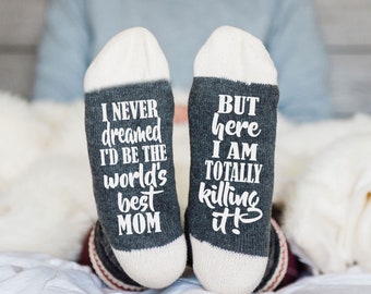 I Never Dreamed I'd be the World's Best Mom, But Here I Am Killing It | Mothers Day Gift | Mom Socks | Birthday Gift for Mom from Kids