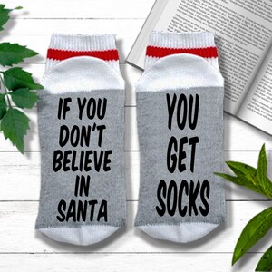 Funny Christmas Socks If You Don't Believe in Santa You Get Socks If You Can Read This Socks, Christmas Gift Exchange for Men or Women image 1