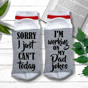 Expecting Dad Gift - Sorry I Just Can't Today I'm Working on my Dad Jokes - Pregnancy Gift for Dad, New Dad Socks, Expecting Dad Socks