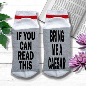 Caesar Socks - If You Can Read This Bring Me A Caesar - Caesar Gifts | Caesar Cocktail Socks | Caesar Cocktail Gifts