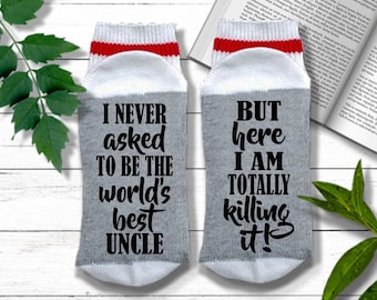 Funny Uncle Socks - Never Asked to Be the Worlds Best Uncle But Here I Am Killing It - Uncle Gifts | Best Uncle Ever | Funcle