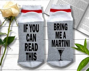 Martini Socks - If You Can Read This Bring Me a Martini - Martini Gift | Gift for Martini Lover | Martini Drinker Gift