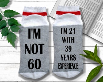 Funny 60th Birthday Gift - I'm Not 60, I'm 21 with 39 Years Experience - 60th Birthday Gifts for Men,  60th Birthday Socks for Women