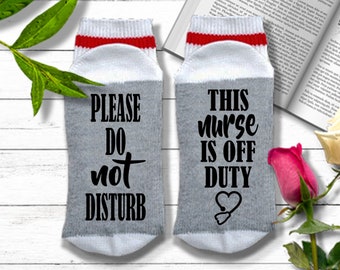 Nurse Gift - Do Not Disturb I'm A Nurse Off Duty - If You Can Read This Socks for Nurses | Nurse Graduation Gift