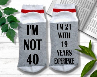 Funny Socks for 40th Birthday - I'm Not 40 I'm 21 with 19 Years Experience - 40th Birthday Socks | 40 Birthday Gift for Men or Women