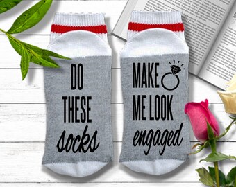 Fiancé Gift for Her - Do These Socks Make Me Look Engaged - Fiance Socks | Engagement Gift | Engagement Announcement Photo Prop