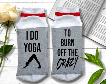 Yoga Socks - I Do Yoga To Burn Off The Crazy - Gift for Yogi | Yoga Lover Gift | Funny Yoga Gift for Women or Men