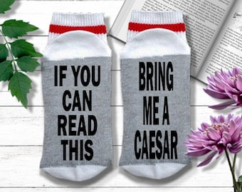 Caesar Socks - If You Can Read This Bring Me A Caesar - Caesar Gifts | Caesar Cocktail Socks | Caesar Cocktail Gifts