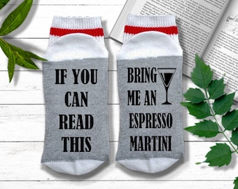 Espresso Martini Socks - If You Can Read This Bring Me an Espresso Martini - Martini Gift | Gift for Martini Lover | Espresso Drinker Gift