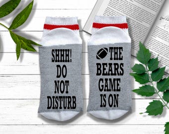 Chicago Bears Socks - Do Not Disturb The Bears Game is On - Chicago Bears Football Fan Gift