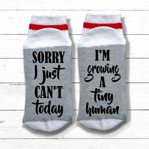 Expecting Mom Gift Sorry I Just Can't Today I'm Growing a Tiny Human Pregnancy Congratulations Gift, Pregnancy Socks image 6