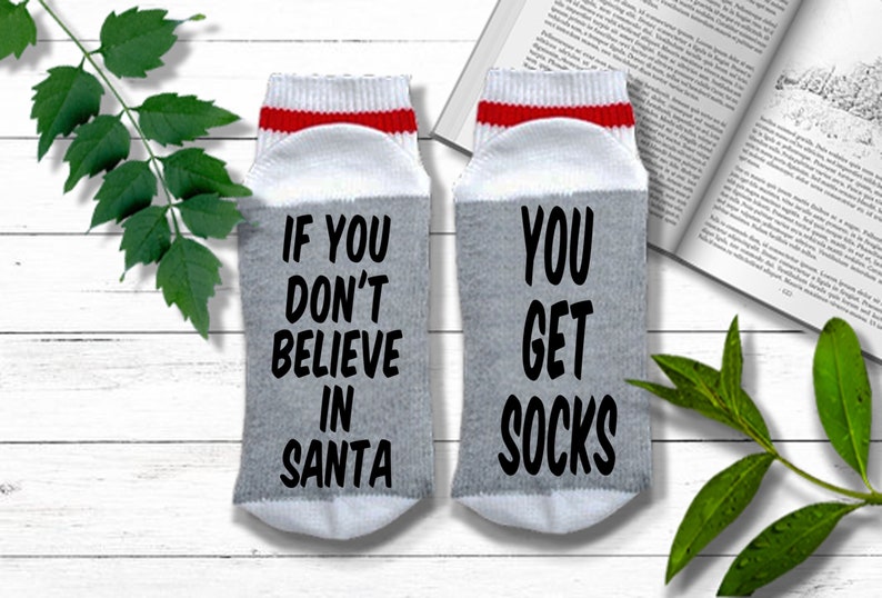 Funny Christmas Socks If You Don't Believe in Santa You Get Socks If You Can Read This Socks, Christmas Gift Exchange for Men or Women image 1