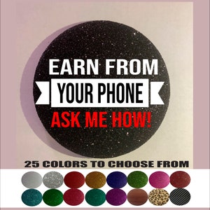 May include: A black glitter circle with the text "EARN FROM YOUR PHONE ASK ME HOW!" in white. Below the circle, the text "25 COLORS TO CHOOSE FROM" is displayed in white. A row of 25 color swatches is shown below the text.