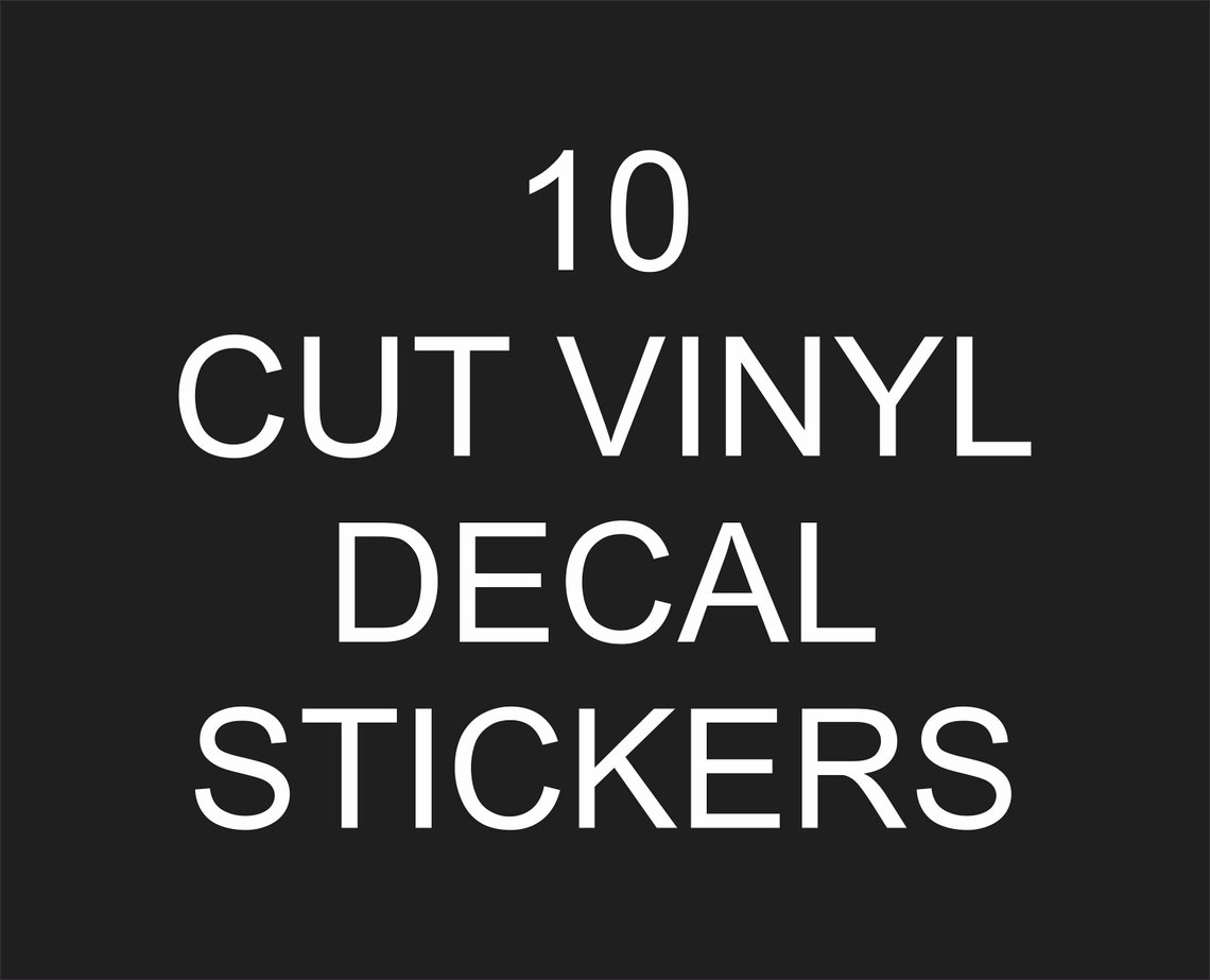 10 Cut Vinyl Decal Stickers Etsy
