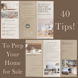 May include: A brown and beige infographic with the title "40 Tips to Prepare Your Home for Sale" and "Get the Best Result". The infographic is divided into three sections: "Must Do Tips", "Low Cost Tips", and "High Cost, High Reward Tips". Each section lists tips for preparing a home for sale, such as decluttering, deep cleaning, making repairs, and enhancing curb appeal.