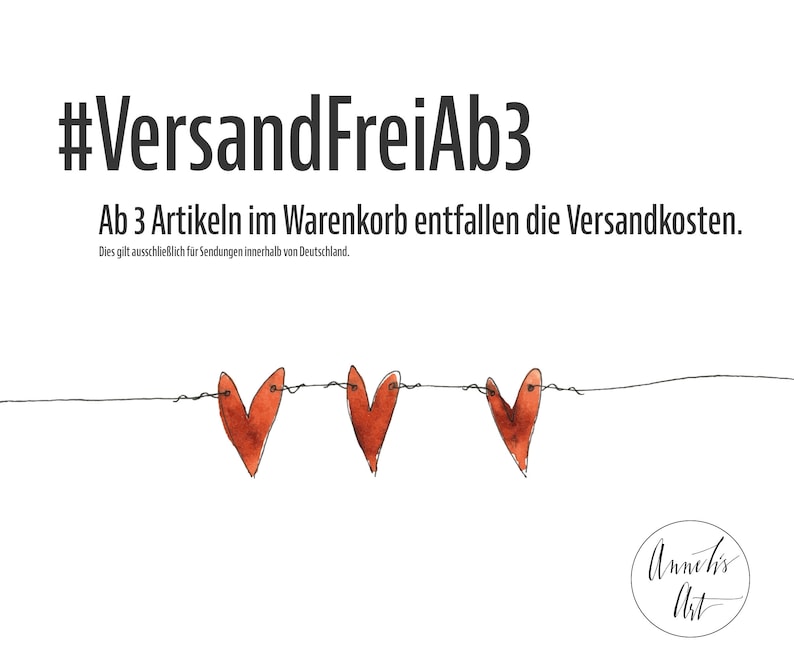 May include: A white background with the text "#VersandFreiAb3" and "Ab 3 Artikeln im Warenkorb entfallen die Versandkosten. Dies gilt ausschlie&szlig;lich f&uuml;r Sendungen innerhalb von Deutschland."  Three red hearts are strung on a line.