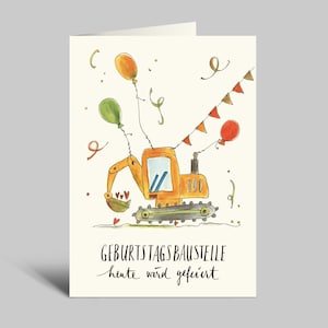 Geburtstagskarte | Geburtstagsbaustelle - Heute wird gefeiert | Dekorierter Bagger | Aquarell Klappkarte mit Umschlag