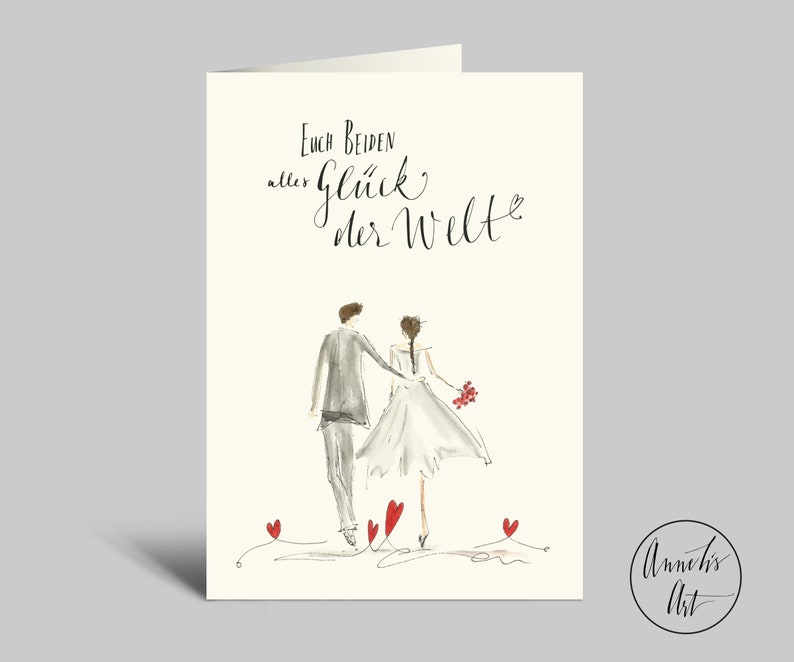 May include: A wedding card with a watercolor illustration of a bride and groom walking away from the viewer. The card has the text "Euch Beiden alles Gl&uuml;ck der Welt" written in black calligraphy.