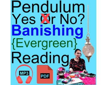 PENDULUM READING ~ TO Banish Or Not To Banish ~ That Is The Question