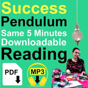 May include: A green background with the text "Success Pendulum Same 5 Minutes Downloadable Reading" in black and yellow text.  Below the text are icons for PDF and MP3 downloads.  A woman is sitting at a table with a crystal ball, tarot cards, and a pendulum.
