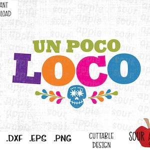 Un Poco Loco, Tag der Toten, Coco, mexikanisch inspirierte Schneidedateien im Svg-, Esp-, Dxf- und Png-Format