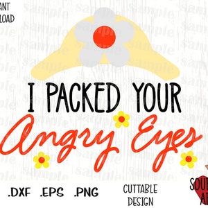I Packed Your Angry Eyes, Mrs. Potato Quote, Toy Movie Inspired Cutting Files in Svg, Esp, Dxf en Png-formaat