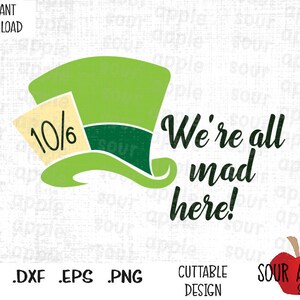 Estamos todos loucos aqui, Chapéu de Chapeleiro Maluco, Arquivos de Corte Inspirados no País das Maravilhas em formato Svg, Esp, Dxf e Png