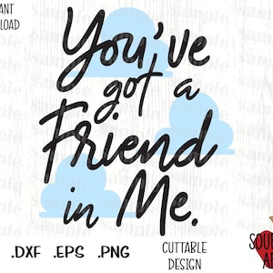 You've got a friend in Me, Toy Story Cloud, Toy Movie Inspired Cutting Files in Svg, Esp, Dxf and Png Format